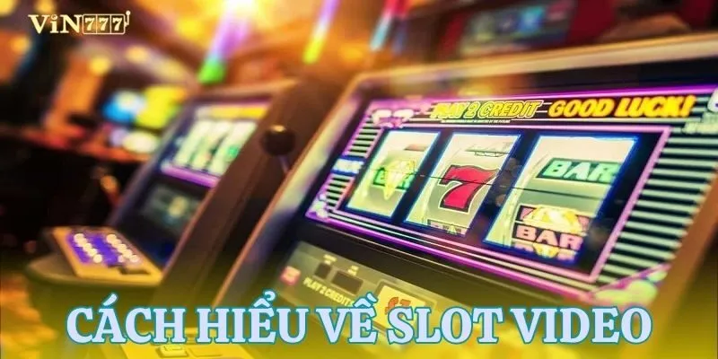 Hiểu sơ lược về slot video