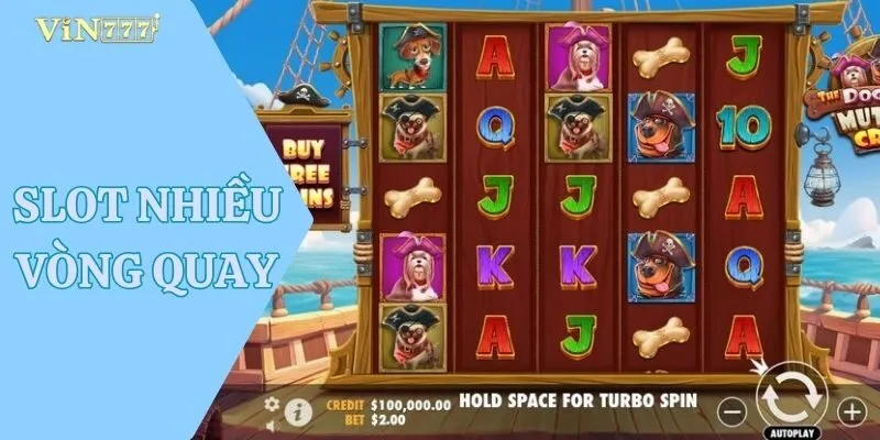 Slot Nhiều Vòng Quay