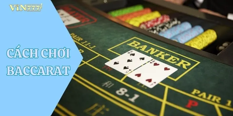 Cách Chơi Baccarat