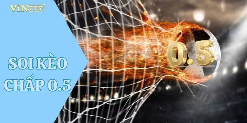 Soi Kèo Chấp 0.5
