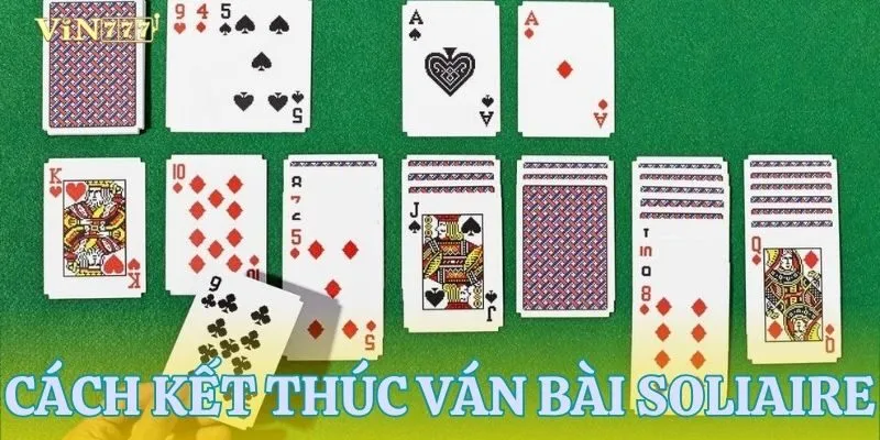 Thời điểm ván bài Soliaire được tính là kết thúc